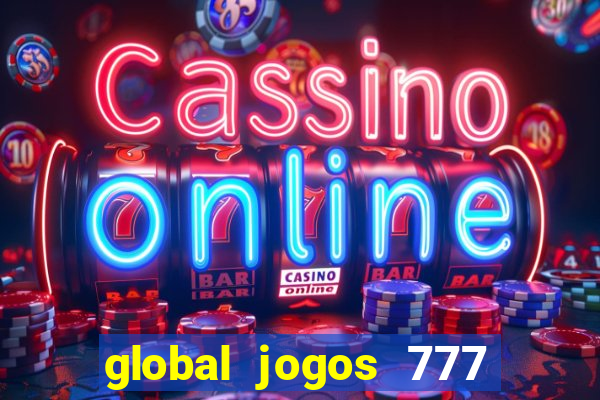 global jogos 777 paga mesmo